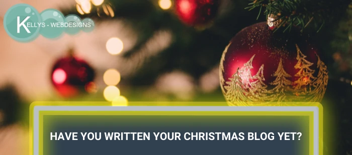 Have you written your Christmas Blog yet?