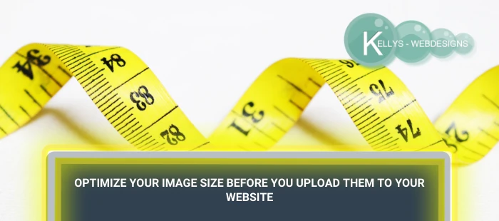 Optimize Your image size BEFORE you upload them to your website